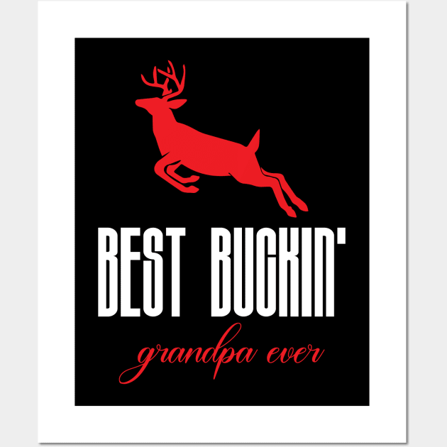 Best buckin grandpa ever Wall Art by FatTize